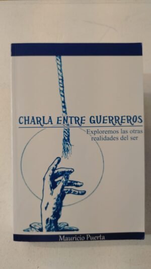 Charla entre guerreros – Mauricio Puerta