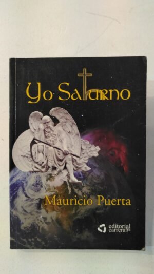 Yo Saturno – Mauricio Puerta