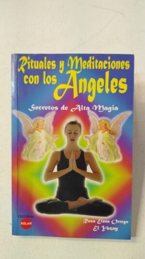 Rituales y meditaciones con los ángeles – Rosa Elena Ortega