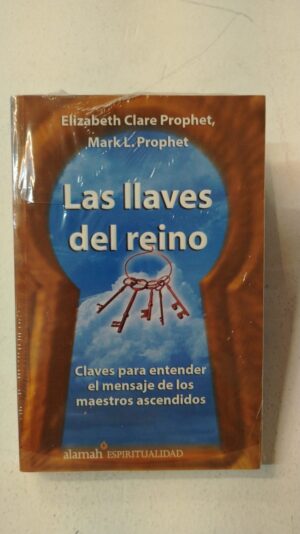 Las llaves del Reino – Elizabeth Clare Prophet & Mark L. Prophet