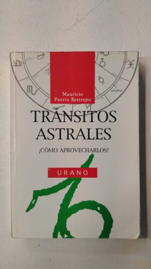 Tránsitos astrales: ¿Cómo aprovecharlos? – Mauricio Puerta Restrepo