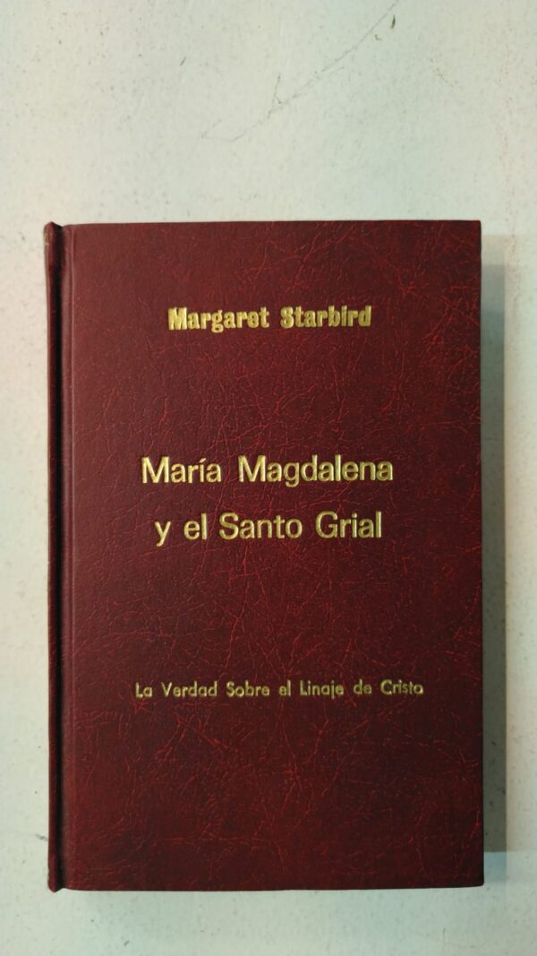 María Magdalena y el Santo Grial – Margaret Starbird