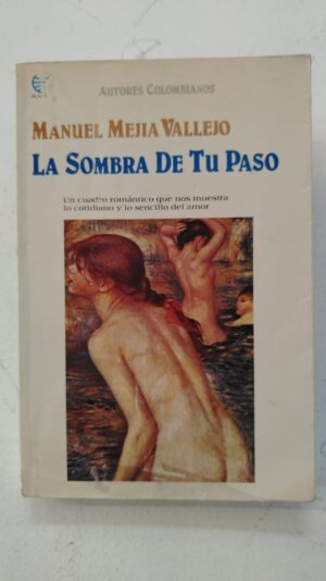 La sombra de tu paso – Manuel Mejía Vallejo