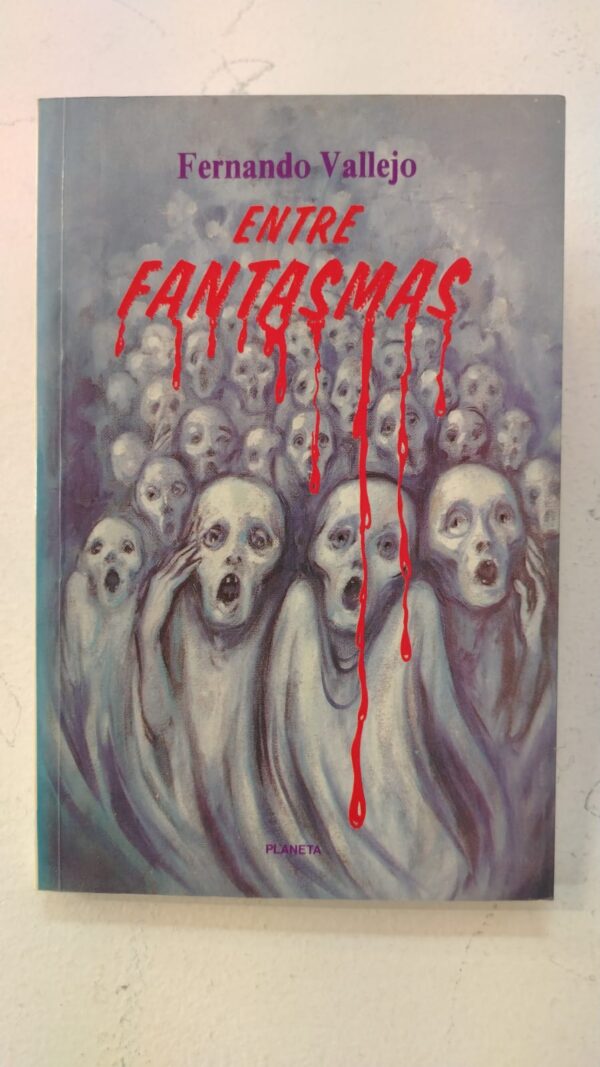 Entre fantasmas – Fernando Vallejo