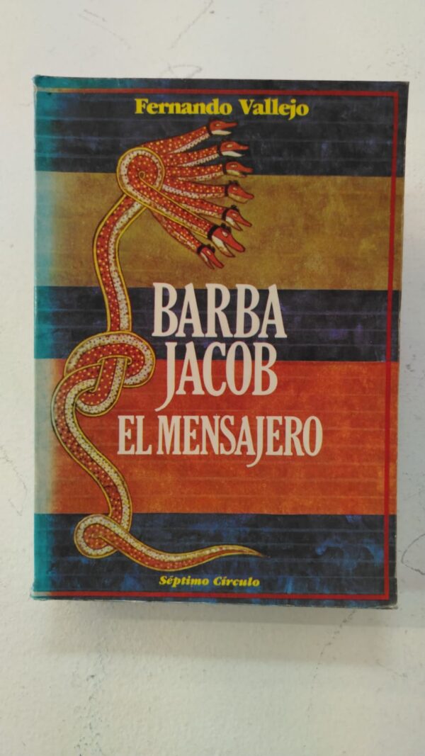 Barba Jacob el mensajero – Fernando Vallejo