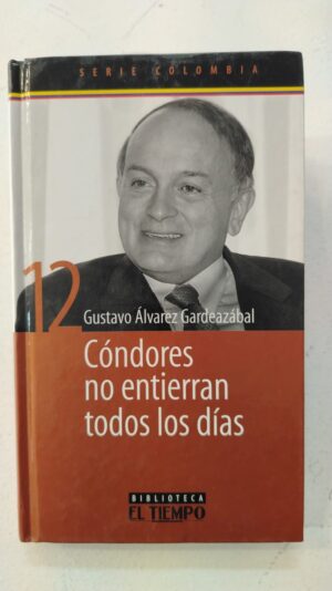 Cóndores no entierran todos los días – Gustavo Álvarez Gardeazábal
