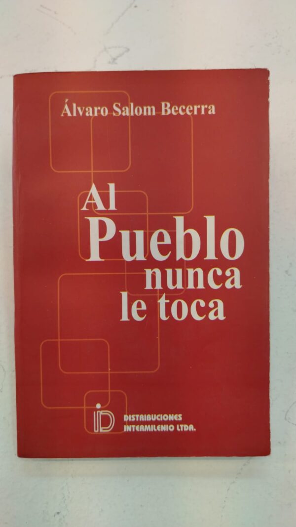 WhatsApp Image 2025-06-24 at 11.42.44 AM (1) Al pueblo nunca le toca – Álvaro Salom Becerra