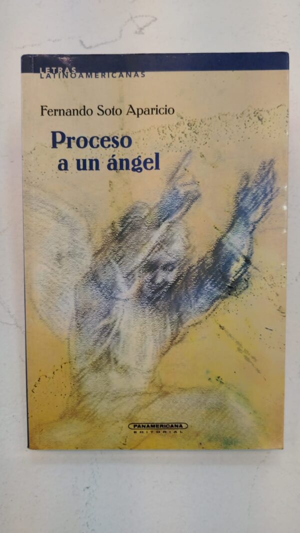 Proceso a un ángel – Fernando Soto Aparicio