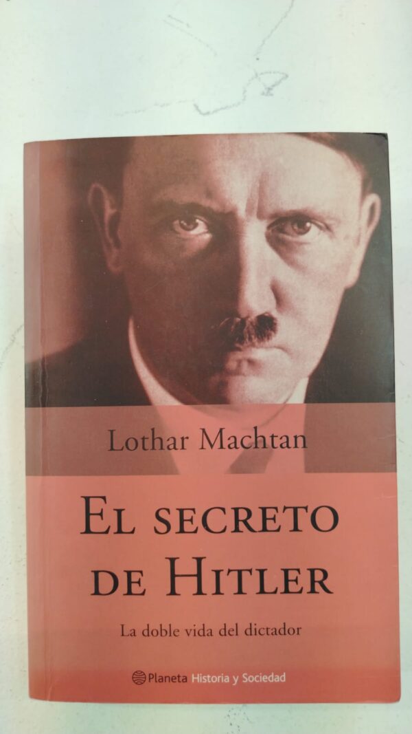 a01530b5-c55f-43e5-a87f-a3866524b914 El secreto de hitler - Lothar Machtan