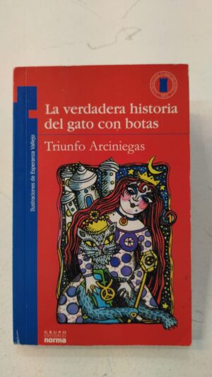 La verdadera historia del gato con botas - Triunfo Arcinegas