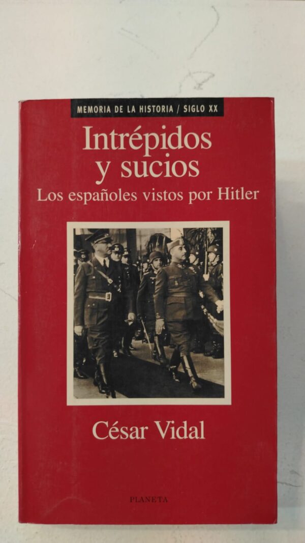 Intrepidos y sucios - Cesar Vidal