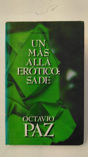Un mas alla erotico: sade - Octavio Paz