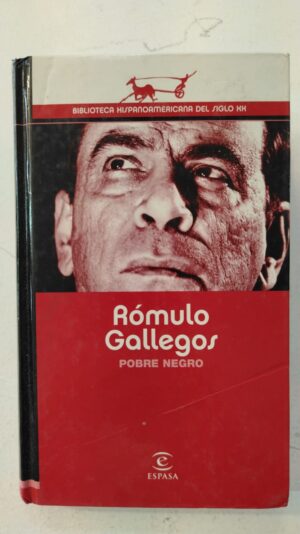 Pobre negro - Romulo Gallegos