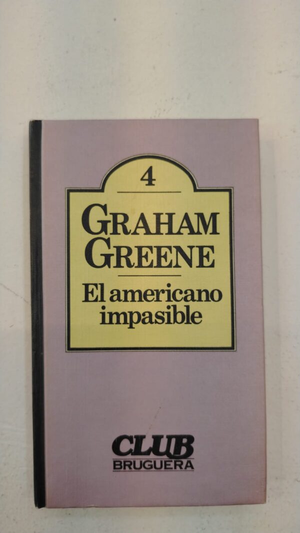 cdc8aaf4-9674-428d-b6c3-f6d371c502f1 El americano impasible - Graham Greene
