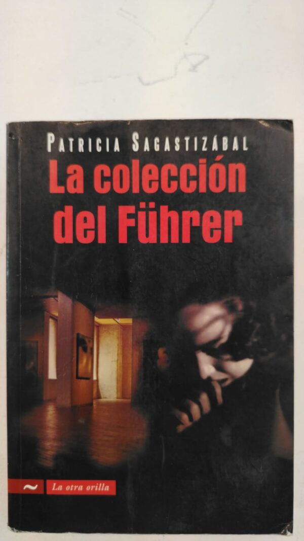 La colección de fuhrer - Patricia Sagastizabal