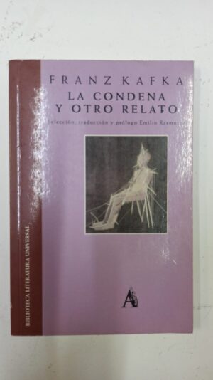 La condena y otro relato - Franz Kafka