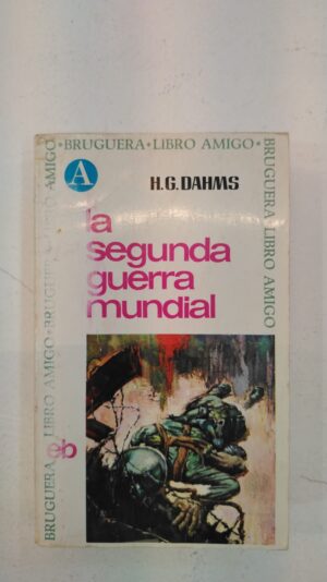 La segunda guerra mundial - H.G Dahms