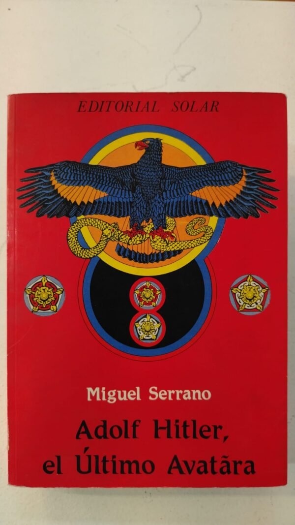 Adolf hitler, el ultimo avatara - Miguel Serrano