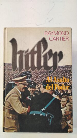 Hitler el asaho del poder - Raymond Cartier