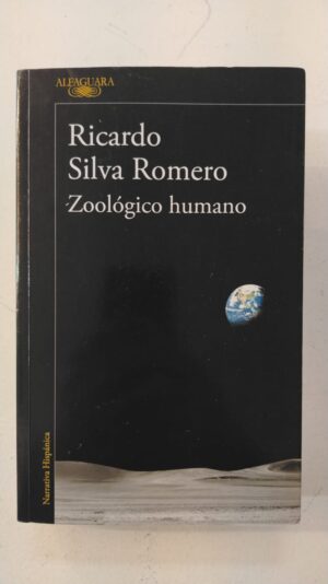 Zoológico humano – Ricardo Silva Romero