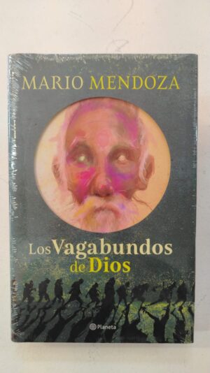 Los vagabundos de Dios – Mario Mendoza
