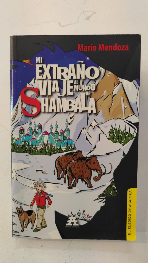 Mi extraño viaje al mundo de Shambala – Mario Mendoza