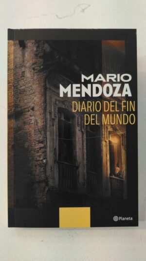 Diario del fin del mundo – Mario Mendoza