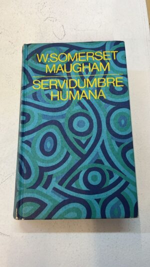 Servidumbre humana  – W. Somerset Maugham