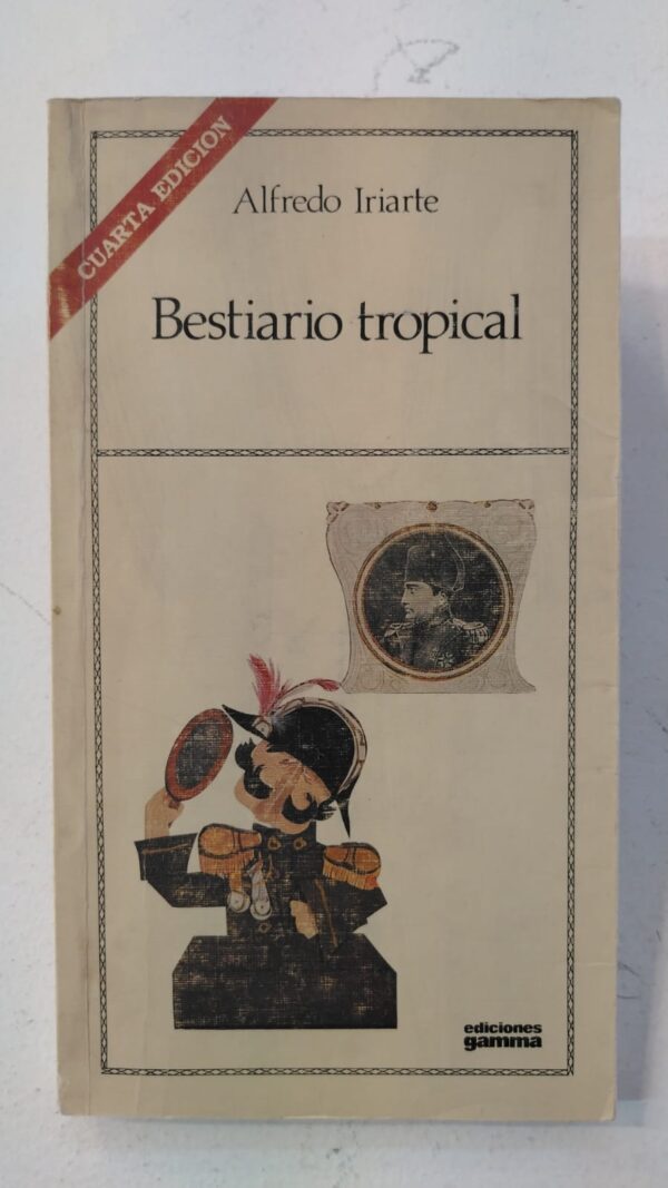 Bestiario tropical – Alfredo Iriarte