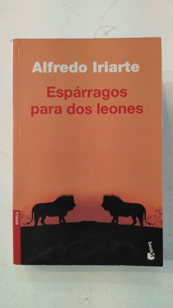 Espárragos para dos leones – Alfredo Iriarte