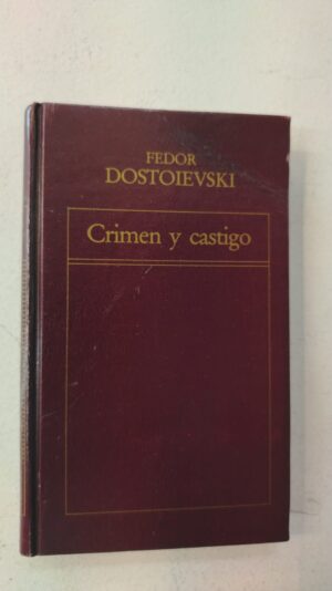 Crimen y castigo – Fedor Dostoievski