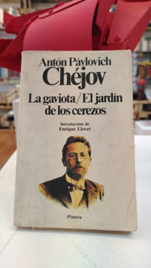 La gaviota / El jardín de los cerezos – Antón Pavlovich Chéjov