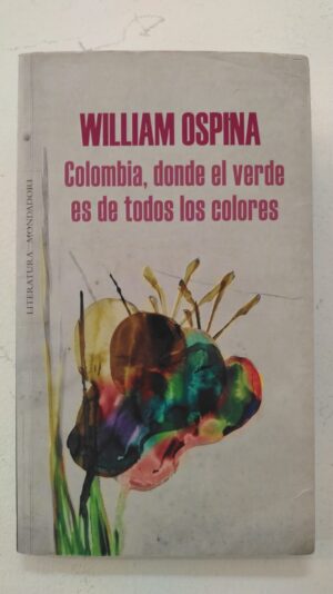 Colombia, donde el verde es de todos los colores – William Ospina
