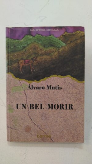 Un bel morir – Álvaro Mutis