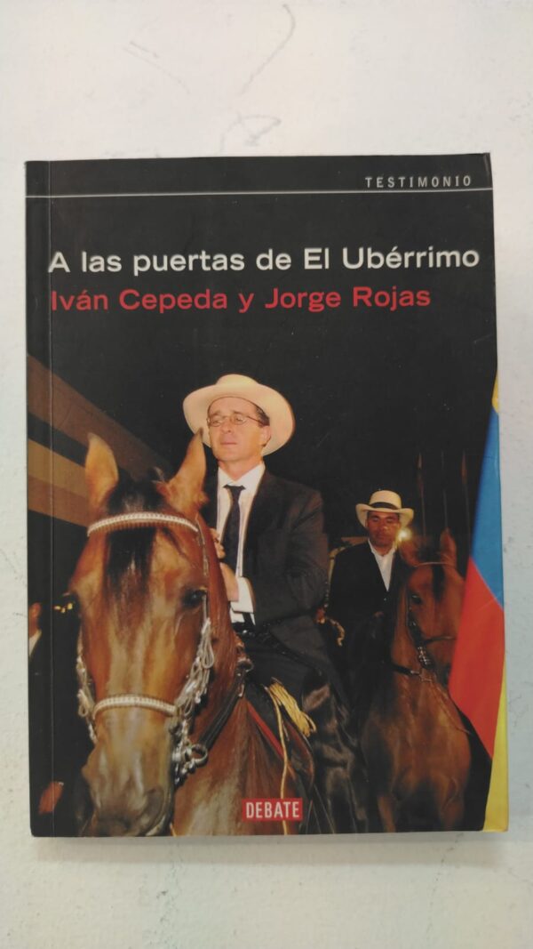 A las puertas de El Ubérrimo – Iván Cepeda & Jorge Rojas