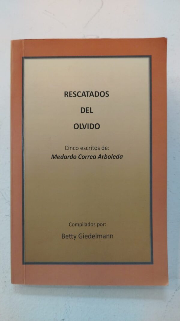Rescatados del olvido - Medardo Correa Arboleda