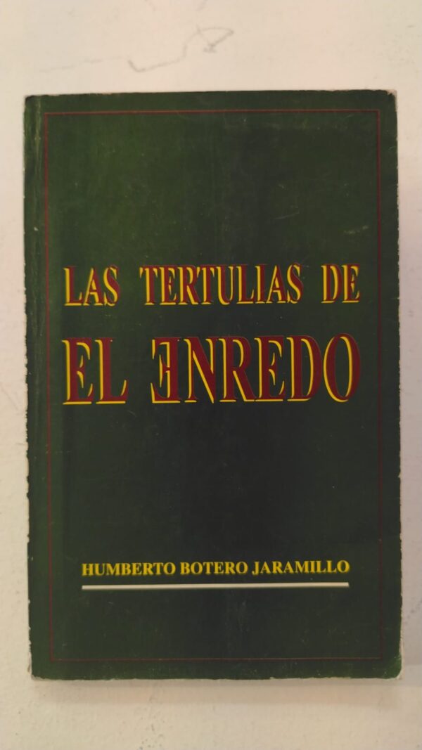 Las tertulias de El Enredo – Humberto Botero Jaramillo