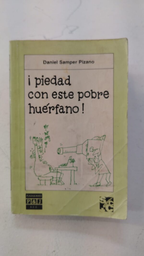 ¡Piedad con este pobre huérfano! – Daniel Samper Pizano