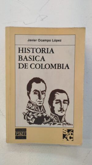 Historia Básica de Colombia – Javier Ocampo López