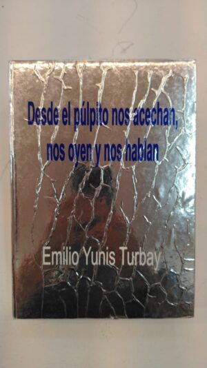 Desde el púlpito nos acechan, nos oyen y nos hablan – Emilio Yunis Turbay