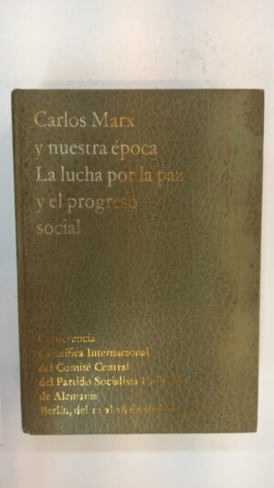 Carlos Marx y Nuestra Época: La lucha por la paz y el progreso social