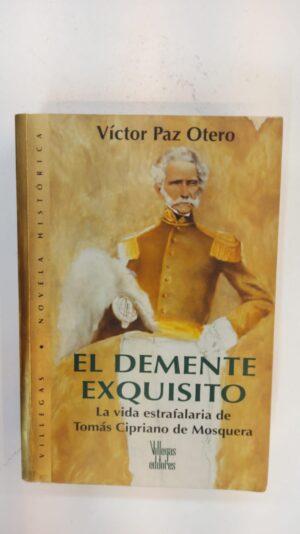 El demente exquisito – Víctor Paz Otero