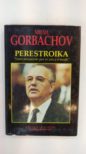 Perestroika: Nuevo pensamiento para mi país y el mundo – Mijaíl Gorbachov