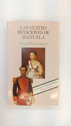 Las cuatro estaciones de Manuela – Victor W. von Hagen