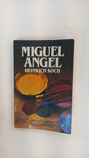 Miguel Ángel – Heinrich Koch