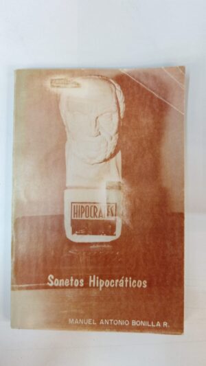 Sonetos hipocráticos - Manuel Antonio Bonilla R.