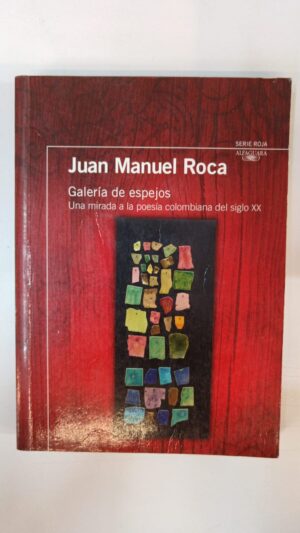 Galería de espejos - Juan Manuel Roca