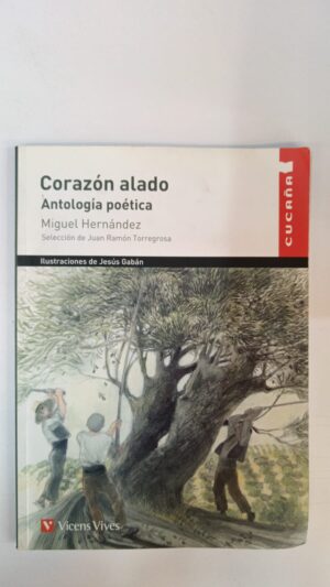 Corazón alado - Antología poética de Miguel Hernández