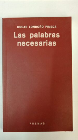 Las palabras necesarias - Óscar Londoño Pineda