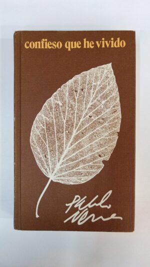 Confieso que he vivido - Pablo Neruda